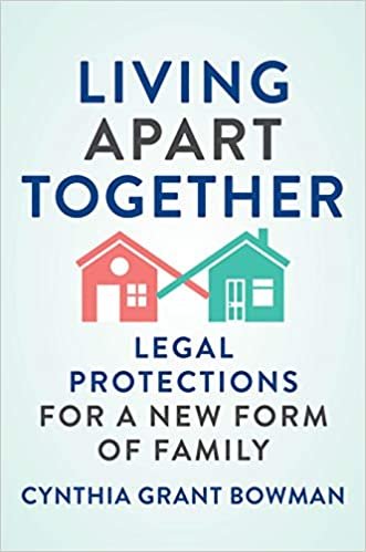 Living Apart Together: Legal Protections for a New Form of Family (Families, Law, and Society) ダウンロード
