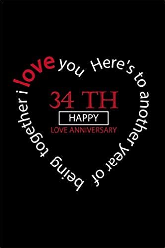 I love you happy love anniversary: : notebook happy 34 th Love Anniversary Birthday, Valentine's Day Gift For Lovers Couples اقرأ