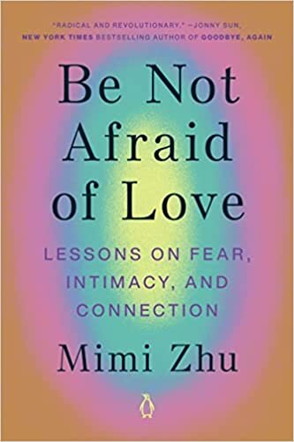 تحميل Be Not Afraid of Love: Lessons on Fear, Intimacy, and Connection