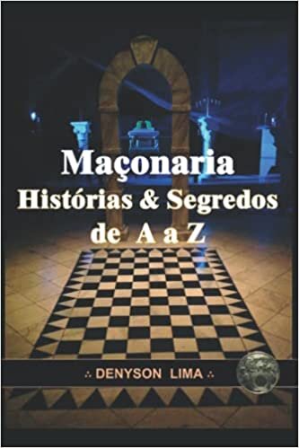 Maçonaria Histórias & Segredos de A a Z (Portuguese Edition)