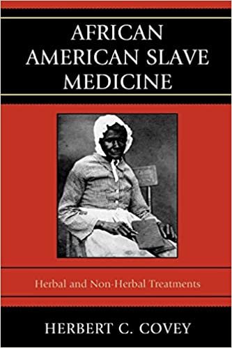 African American Slave Medicine: Herbal and nonHerbal Treatments