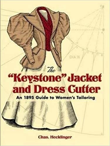 ダウンロード  The "Keystone" Jacket and Dress Cutter: An 1895 Guide to Women's Tailoring (Dover Fashion and Costumes) 本