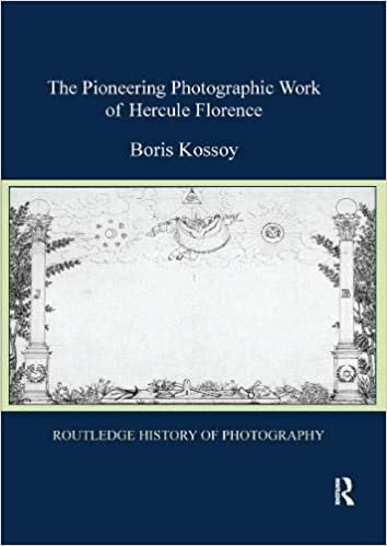 The Pioneering Photographic Work of Hercule Florence (Routledge History of Photography) indir