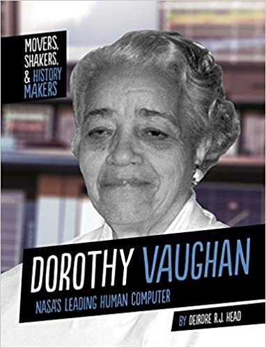Dorothy Vaughan: Nasa's Leading Human Computer (Movers, Shakers, and History Makers) indir