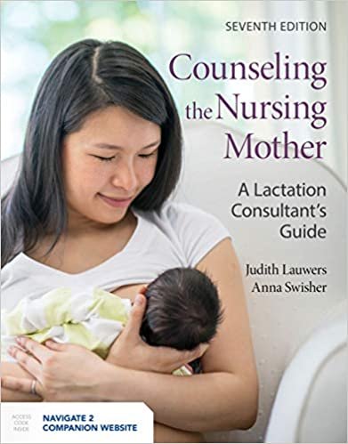 indir Counseling the Nursing Mother: A Lactation Consultant&#39;s Guide