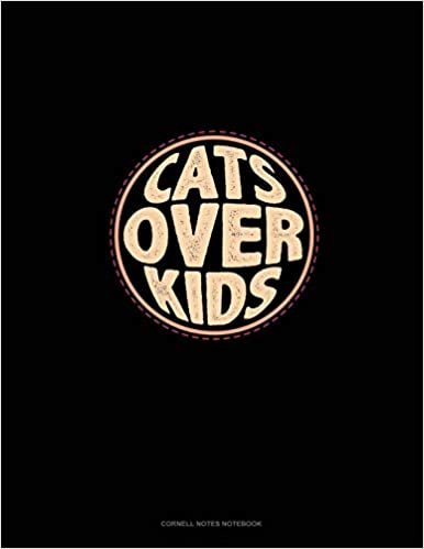 Cats Over Kids: Cornell Notes Notebook