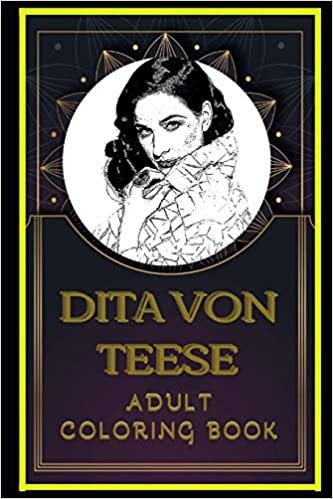 Dita Von Teese Adult Coloring Book: Color Out Your Stress with Creative Designs