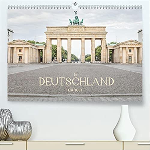 ダウンロード  In Deutschland daheim (Premium, hochwertiger DIN A2 Wandkalender 2022, Kunstdruck in Hochglanz): Ein Heimat- und Kulturkalender mit brillanten Fotografien (Monatskalender, 14 Seiten ) 本