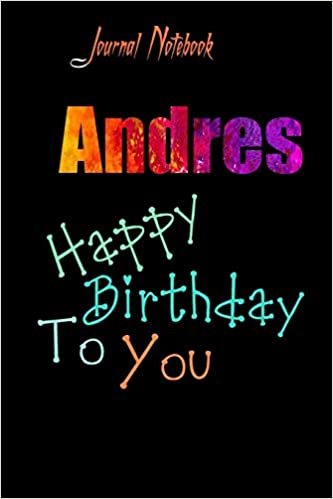 Andres: Happy Birthday To you Sheet 9x6 Inches 120 Pages with bleed - A Great Happy birthday Gift