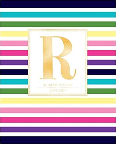 Academic Planner 2019-2020: Colorful Rainbow Stripes Gold Monogram Letter R Striped Academic Planner July 2019 - June 2020 for Students, Moms and Teachers (School and College) indir