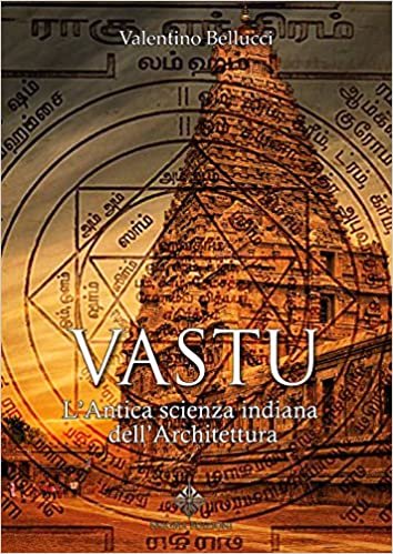 Vastu: L'antica scienza indiana dell'architettura (Italian Edition)