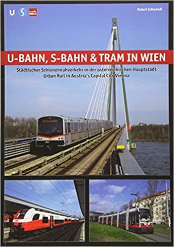 indir U-Bahn, S-Bahn &amp; Tram in Wien: Städtischer Schienennahverkehr in der österreichischen Hauptstadt - Urban Rail in Austria&#39;s Capital City Vienna