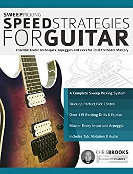 ダウンロード  Sweep Picking Speed Strategies for Guitar: Essential Guitar Techniques, Arpeggios and Licks for Total Fretboard Mastery (English Edition) 本