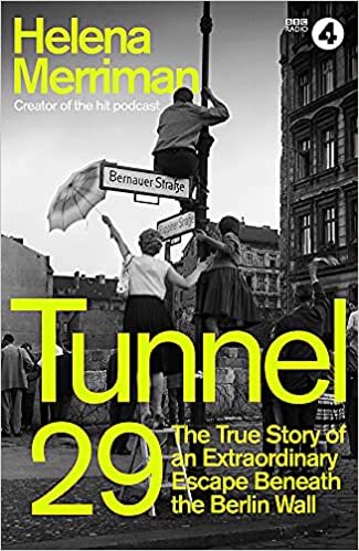 ダウンロード  Tunnel 29: Love, Espionage and Betrayal: the True Story of an Extraordinary Escape Beneath the Berlin Wall 本