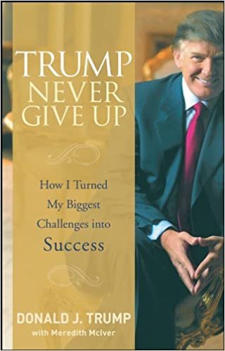 ダウンロード  Trump Never Give Up: How I Turned My Biggest Challenges into Success 本