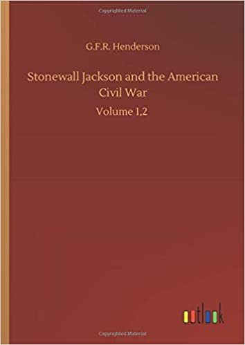 Stonewall Jackson and the American Civil War: Volume 1,2 indir