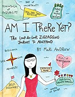 ダウンロード  Am I There Yet?: The Loop-de-loop, Zigzagging Journey to Adulthood (@bymariandrew) (English Edition) 本