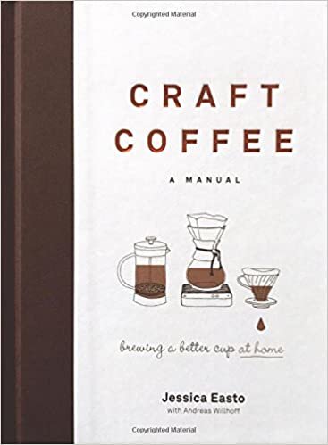 ダウンロード  Craft Coffee: A Manual: Brewing a Better Cup at Home 本