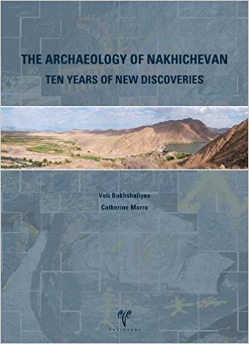 The Archaeology of Nakhichevan indir