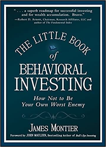 The Little Book of Behavioral Investing: How not to be your own worst enemy: 35