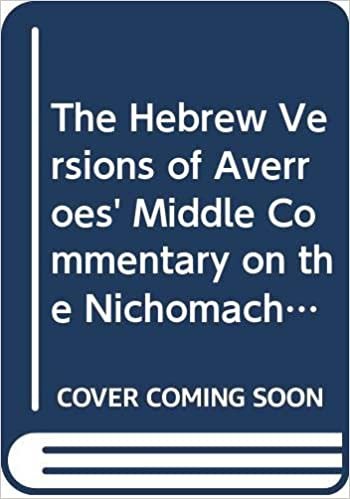 The Hebrew Versions of Book Four of Averroes' Middle Commentary on the Nichomachean Ethics (Averroes Hebraicus) indir