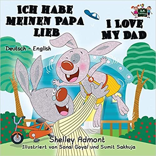Ich habe meinen Papa lieb I Love My Dad (german english bilingual, german childrens books): german kids books, kinderbuch, german childrens stories (German English Bilingual Collection) indir