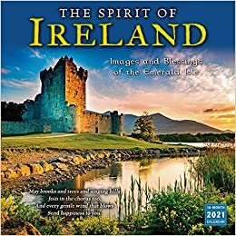 The Spirit of Ireland 2021 Calendar: Images and Blessings of the Emerald Isle