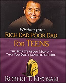 تحميل Wisdom From Rich Dad, Poor Dad For Teens: The Secrets About Money--That You Don&#39;T Learn In School!