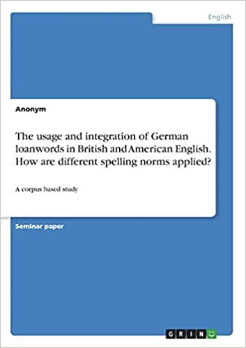 indir The usage and integration of German loanwords in British and American English. How are different spelling norms applied?: A corpus based study