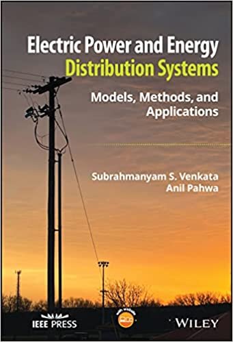 Electric Power Distribution Systems: Models, Methods, and Applications
