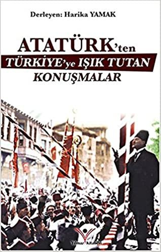 Atatürkten Türkiyeye Işık Tutan Konuşmalar indir