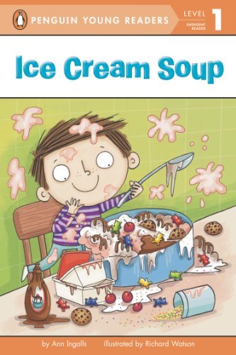ダウンロード  Ice Cream Soup (Penguin Young Readers, Level 1) (English Edition) 本