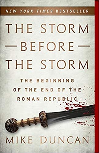 The Storm Before the Storm: The Beginning of the End of the Roman Republic indir