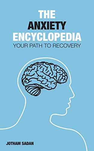 ダウンロード  The Anxiety Encyclopedia: Your Path to Recovery (English Edition) 本