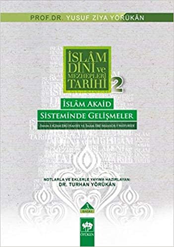 İslam Dini ve Mezhepleri Tarihi 2 İslam Akaid Sisteminde Gelişmeler indir