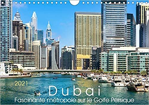 Dubai - Fascinante métropole sur le Golfe Persique (Calendrier mural 2021 DIN A4 horizontal): Impressions d'une ville du monde (Calendrier mensuel, 14 Pages )