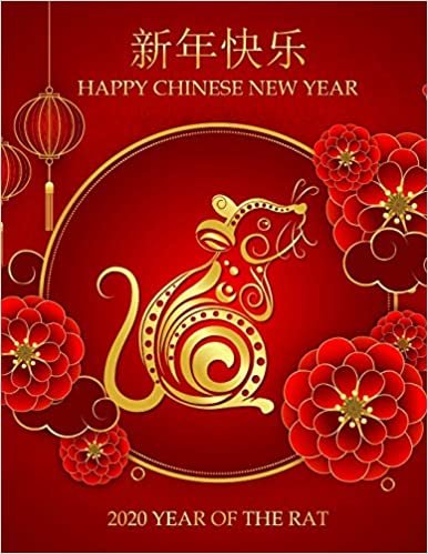 Tara Simon Celebrate Chinese New Year Calendar 2020 Year of Rat: Beautiful Chinese New Year Planner with Weekly Spreads, Ample Writing Space, and Extra Lined Pages to Record Notes and Reminders تكوين تحميل مجانا Tara Simon تكوين