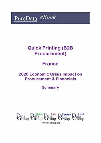 ダウンロード  Quick Printing (B2B Procurement) France Summary: 2020 Economic Crisis Impact on Revenues & Financials (English Edition) 本