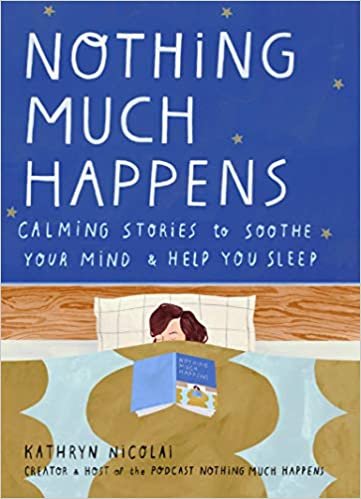 ダウンロード  Nothing Much Happens: Calming stories to soothe your mind and help you sleep 本