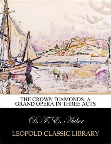 indir The Crown Diamonds: A Grand Opera in Three Acts