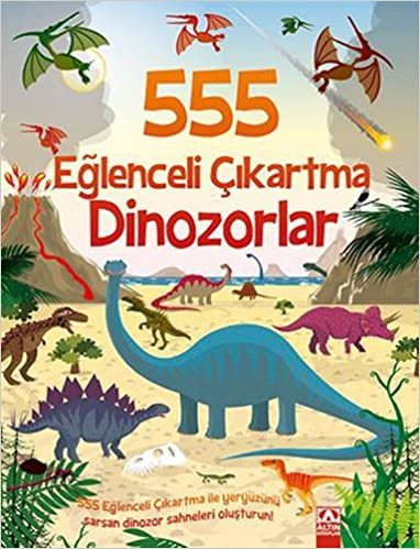555 Eğlenceli Çıkartma - Dinozorlar: 555 Eğlenceli Çıkartma ile Yeryüzünü Sarsan Dinozor Sahneleri Oluşturun! indir