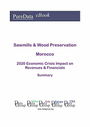 ダウンロード  Sawmills & Wood Preservation Morocco Summary: 2020 Economic Crisis Impact on Revenues & Financials (English Edition) 本