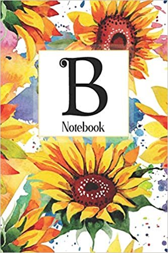 B Notebook: Sunflower Notebook Journal: Monogram Initial B: Blank Lined and Dot Grid Paper with Interior Pages Decorated With More Sunflowers:Small Purse-Sized Notebook indir