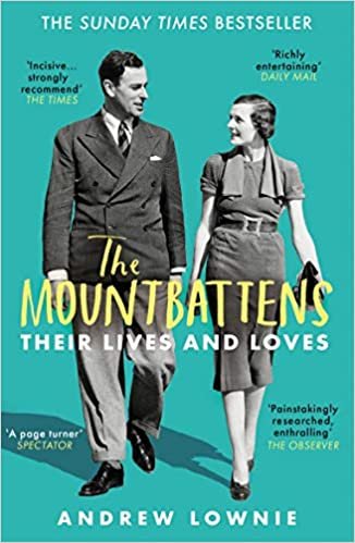 The Mountbattens: Their Lives & Loves: The Sunday Times Bestseller