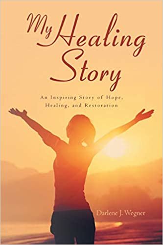 indir My Healing Story: An Inspiring Story of Hope, Healing, and Restoration