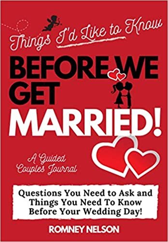Things I'd Like to Know Before We Get Married: Questions You Need to Ask and Things You Need to Know Before Your Wedding Day | A Guided Couple's Journal.