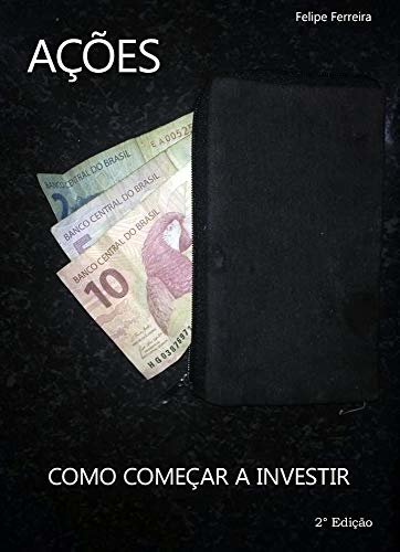 ダウンロード  Ações: Como começar a investir (2° Edição) (Portuguese Edition) 本