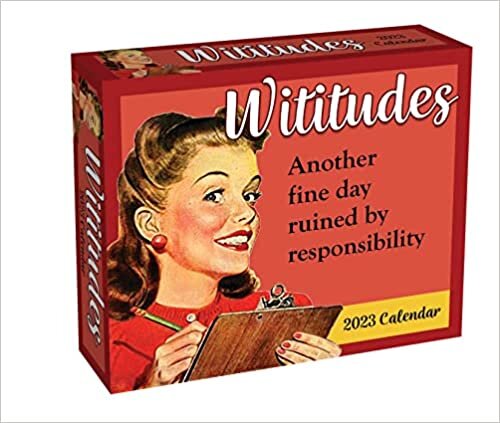 Wititudes 2023 Day-to-Day Calendar: Another Fine Day Ruined by Responsibility ダウンロード