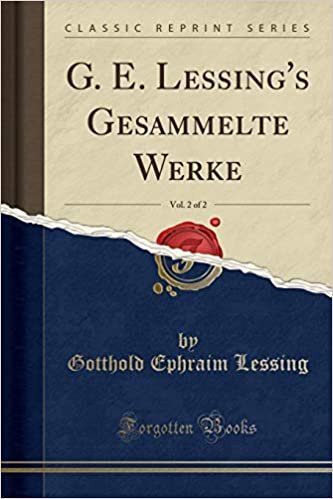 G. E. Lessing's Gesammelte Werke, Vol. 2 of 2 (Classic Reprint) indir