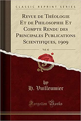 indir Revue de Théologie Et de Philosophie Et Compte Rendu des Principales Publications Scientifiques, 1909, Vol. 42 (Classic Reprint)